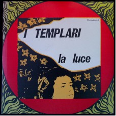 I TEMPLARI La Luce (Destination X Records – DSX 33006) Italy 80's release LP of 1968 recordings (Beat, Garage Rock) I TEMPLARI La Luce (Destination X Records – DSX 33006) Italy 80's release LP of 1968 recordings (Beat, Garage Rock)